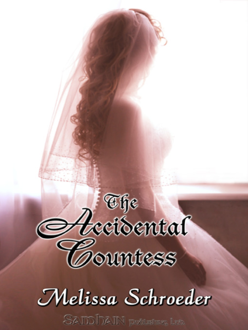 Title details for The Accidental Countess by Melissa Schroeder - Available